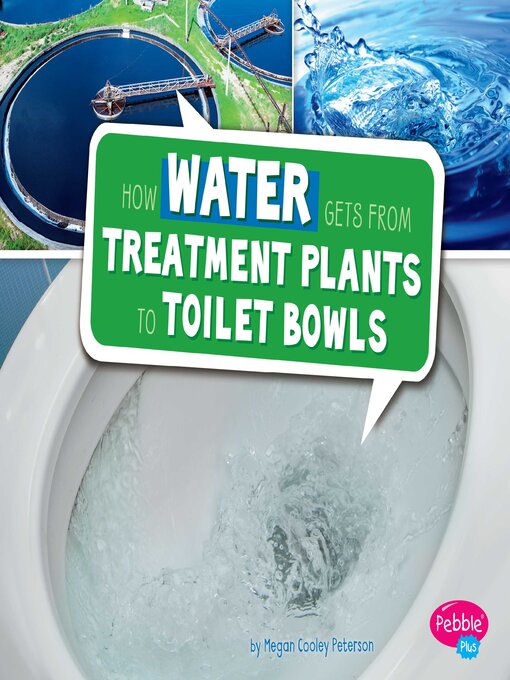 Title details for How Water Gets from Treatment Plants to Toilet Bowls by Megan Cooley Peterson - Available